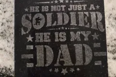 “He’s Not Just a Soldier, He’s My Dad” Slate Coaster – Laser Engraved
