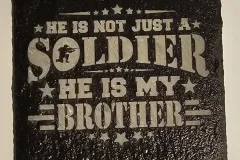 “He’s Not Just a Soldier, He’s My Brother” Slate Coaster – Laser Engraved