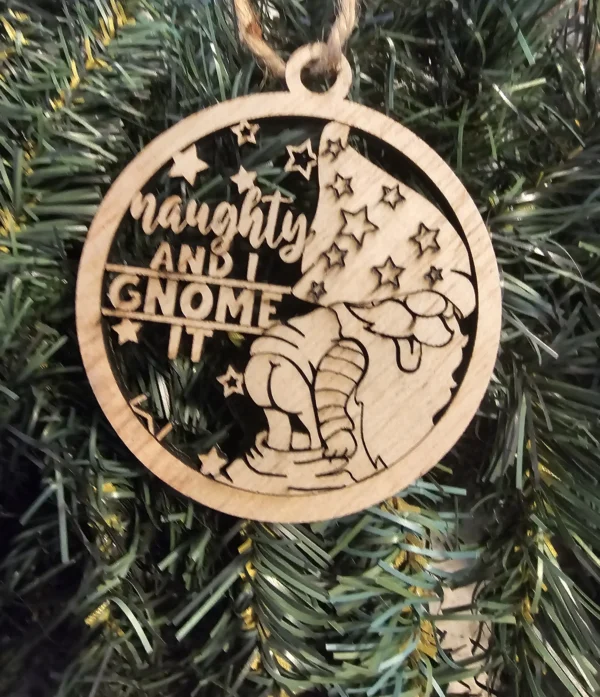Naughty and I Gnome It funny Christmas ornament