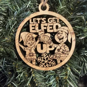 Let’s Get Elfed Up funny Christmas ornament
