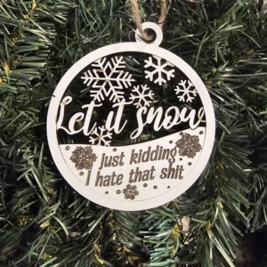Let It Snow Funny Ornament with sarcastic saying